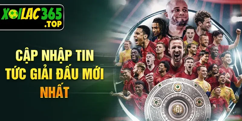 Cập nhập tin tức giải đấu mới nhất