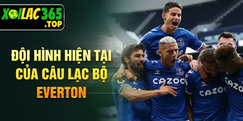 Đội hình hiện tại của câu lạc bộ Everton